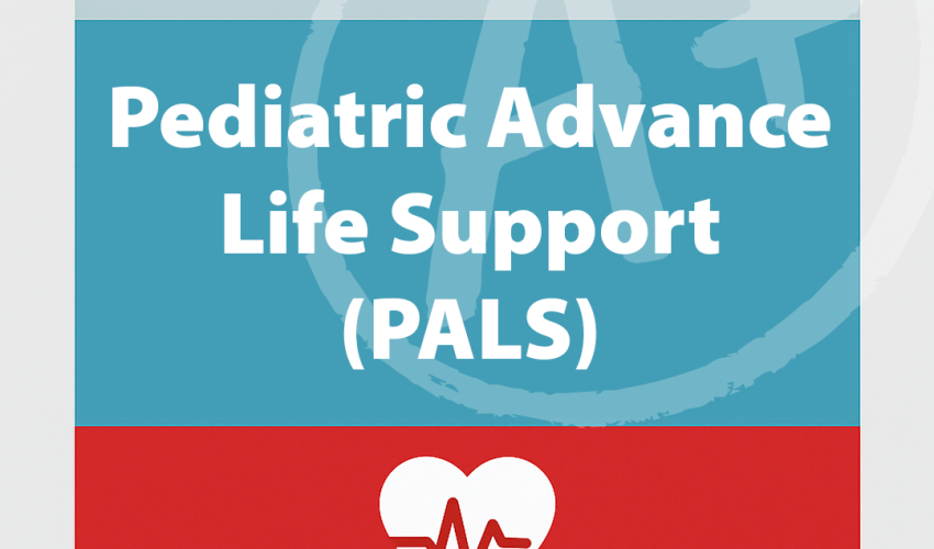 Pediatric Advance Life Support (PALS)